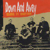 Down And Away : Make It Matter